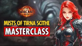 ULTIMATE Guide to Mists of Tirna Scithe M+ in TWW