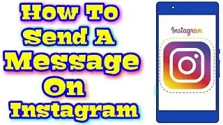 How To Send A Message On Instagram In Mobile