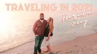 Traveling in 2021- Florida Travel Vlog