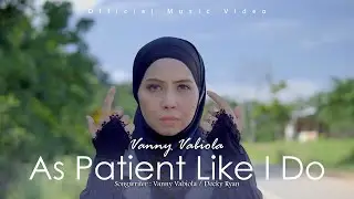 Vanny Vabiola - As Patient Like I Do (Official Music Video)