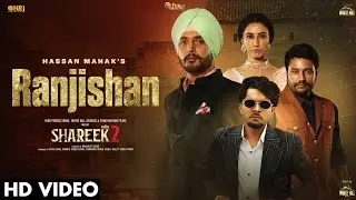 RANJISHAN: Hassan Manak | Inder | SHAREEK 2 | Dev Kharoud | Jimmy Shergill | Sharan Kaur