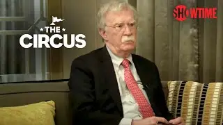 Former Nat Sec. Advisor John Bolton Says Trump Had No Strategy For Ukraine | THE CIRCUS | SHOWTIME