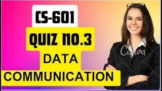 Cs601 Quiz no.3 2023 CS601-Data Communication (Quiz 3)
