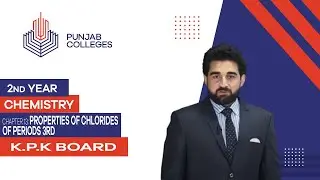 PGC lectures-Inter Part 2-KPK Board-Chemistry-Chapter 13 -Properties of Chlorides of Periods 3rd