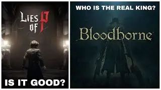 Lies Of P vs. Bloodborne: Who is the King of Souls Games?