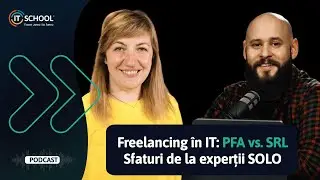 🤔 PFA sau SRL? Cum faci din freelancing o afacere mai profitabilă | Experții #SOLO.ro | #ITSchool