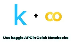 How to download data from Kaggle into Colab Notebooks with Kaggle API?