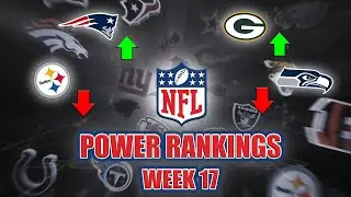 NFL Week 17 Power Rankings | LOTS Of Movement At The Top!!