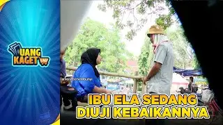 SEDANG DIUJI! Seberapa Baiknya Ibu Ella | UANG KAGET LAGI | PART 1/4