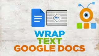 How to Wrap Text in Google Docs