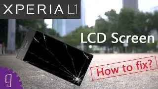 Sony Xperia L1 LCD Screen Repair Guide