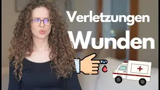 Verletzungen und Wunden auf Deutsch beschreiben | DEUTSCH B2/C1