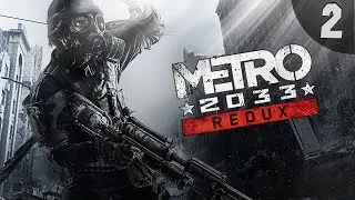 Стрим - Прохождение Metro 2033: Redux[Исследуем метро]#2