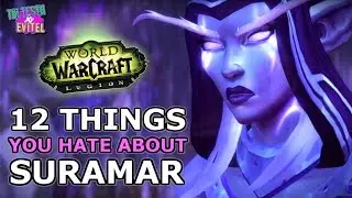 12 Things You Hate About Suramar