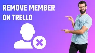 How to Remove Member on Trello (EASY)