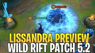 WILD RIFT - LISSANDRA PREVIEW + NEW MAP CHANGES Patch 5.2! | LEAGUE OF LEGENDS: WILD RIFT