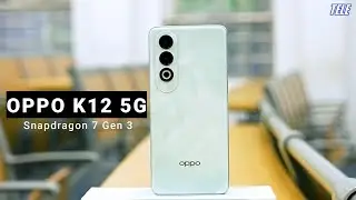 Oppo K12 5G | Snapdragon 7 Gen 3 | 5,500mAh battery | 100W SuperVOOC |Review & Unboxing