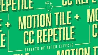 Motion Tile + CC Repetile | Effects of After Effects