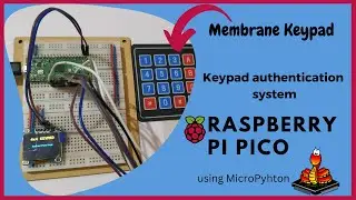 How to interface 4x4 Membrane Keypad using Raspberry Pi Pico and Password Lock