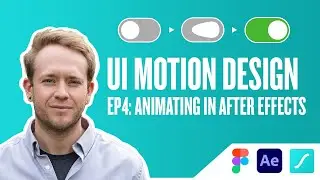 Episode 4 - Animating in After Effects - UI Motion Design