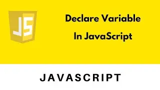 #3 How to declare Variables in Javascript | Javascript Tutorial part 3