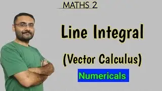 Line Integral | Numerical | Vector Calculus | Maths