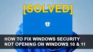 How To Fix Windows Security Not Opening On Windows 10 & 11