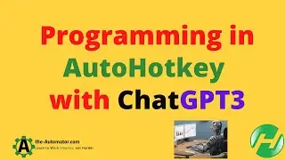 🔥 Learn AutoHotkey programming using chatbot GPT-3 🤖  WOW😲😲😲