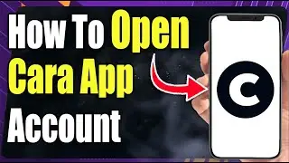 how to open Cara App account