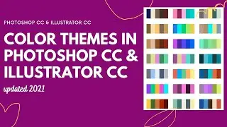 Photoshop & Illustrator Color Themes 2021 - Update