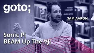 Sonic Pi - BEAM Up The VJ! • Sam Aaron • GOTO 2023