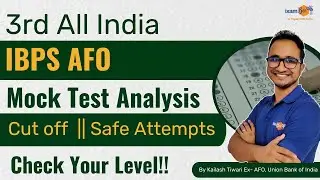 IBPS AFO 2024 | 3rd  All India Mock Test Analysis | Cut Off & Safe Attempts | By Kailash Tiwari