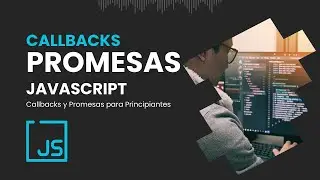 ¿Qué son las promesas en Javascript ? - Mejora tu Código con Callbacks y Promesas