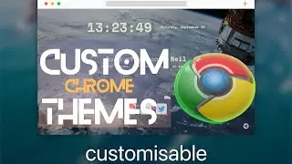 How To Create Custom Chrome Theme | How to Get a Custom Chrome HomePage | How To Customize Chrome