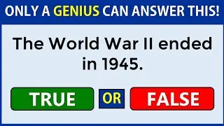 True or False Quiz | Only A Genius Can Score 100% 