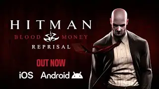 Hitman: Blood Money — Reprisal is Out Now on iOS & Android