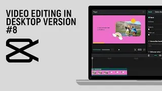 Capcut Video Editing in Desktop Version #8 [easy]