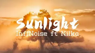 InfiNoise - Sunlight (Feat. Nilka) [NCS Release] Lyrics