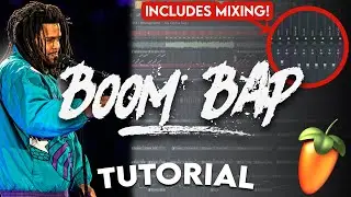 BOOM BAP MASTERCLASS (Boom Bap Beat Sampling Tutorial - FL Studio 20)