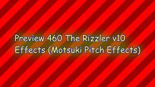 Preview 460 The Rizzler v10 Effects (Motsuki Pitch Effects)