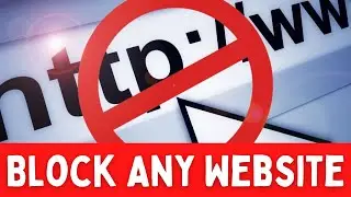 How To Block A Website In All Web Browsers Windows 10 Without Software (Quick & Easy Way)