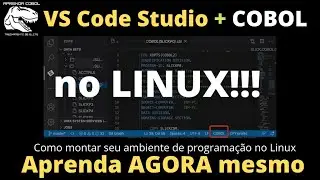 [Aprenda COBOL] - Como montar o ambiente de programação VS Code no LINUX para programar em COBOL