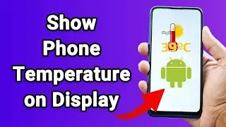 How To Show Phone Temperature on Display of Android Phone [Easy Tutorial]