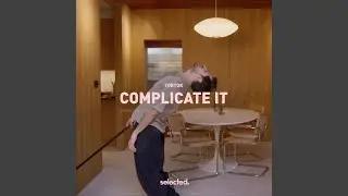 Complicate It (Extended)