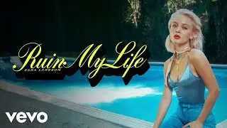 Zara Larsson - Ruin My Life (Official Audio)