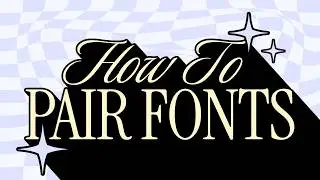 How To Pair Different Fonts Together | Script, Sans Serif, and Serif Fonts