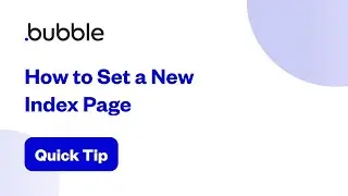 How to Set a New Index Page | Bubble Quick Tip