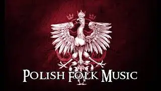 Most beautiful Polish Folk Music