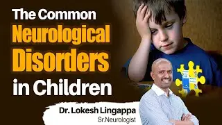 Common Pediatric Neurological Disorders | Neuro Problems in children | Seizures and Epilepsy | Hi9
