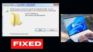 Destination Path Too Long Error on Windows 11 / 10 Fixed